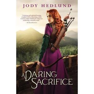 A Daring Sacrifice -- Jody Hedlund